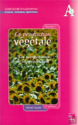 Bertrand.pt - La Production Végétale Tome 1 : Les Composantes De La Production (3° Ed.) : Les Composantes De La Production (3° Ed.)