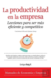 La Productividad En La Empresa. Lecciones Para Ser Más Eficiente Y Competitivo
