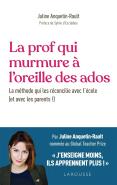La Prof Qui Murmure À L'Oreille Des Ados : La Méthode Qui Réconcilie Avec L'École (Et Avec Les Parents !)