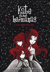 La Profecía (Kate Y Sus Hermanas 2)