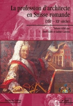Bertrand.pt - La Profession D'Architecte En Suisse Romande (Xvi-Xx Siècle)