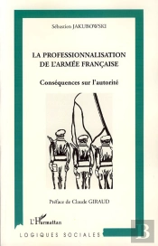 La Professionnalisation De L'Armée Française ; Conséquences Sur L'Autorité