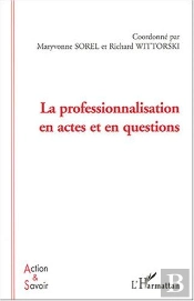 La Professionnalisation En Actes Et En Questions