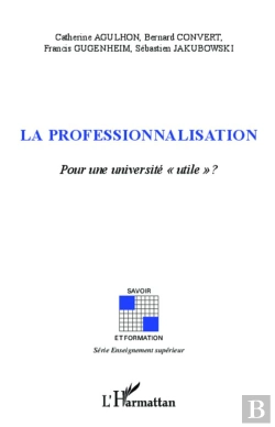 Bertrand.pt - La Professionnalisation ; Pour Une Université 