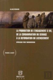 La Prohibition De L'Engagement À Vie, De La Condamnation Du Servage À La Refondation Du Licenciement ; Généalogie D'Une Transmutation