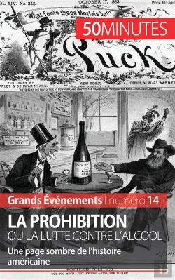 Bertrand.pt - La Prohibition Ou La Lutte Contre L'Alcool : Une Page Sombre De L'Histoire Américaine