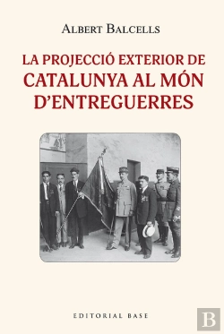 Bertrand.pt - La Projeccio Exterior De Catalunya Al Mon Dentreguerres