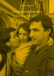 La Prolongation Du Bonheur ; Autoportraits De Famille
