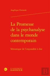 La Promesse De La Psychanalyse Dans Le Monde Contemporain : Sémiotique De L'Impossible À Dire
