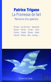 La Promesse De L'Art : Mémoires D'Un Galeriste