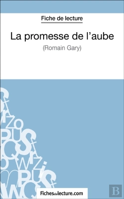 Bertrand.pt - La Promesse De L'Aube De Romain Gary (Fiche De Lecture)