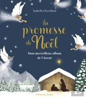La Promesse De Noel - Mon Merveilleux Album Pour Vivre L'Avent Jour Apres Jour - Edition Illustree