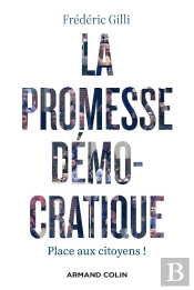 La Promesse Démocratique : Place Aux Citoyens !