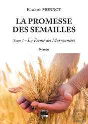 La Promesse Des Semailles Tome 1 : La Ferme Des Marronniers