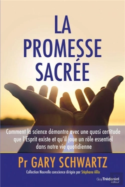 Bertrand.pt - La Promesse Sacrée ; Quand La Science Découvre Que Les Esprits Et Les Anges Collaborent Avec Nous Au Quotidien