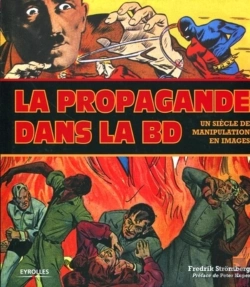 Bertrand.pt - La Propagande Dans La Bd ; Un Siècle De Manipulation En Images