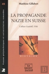 La Propagande Nazie En Suisse : L'Affaire Gustloff, 1936