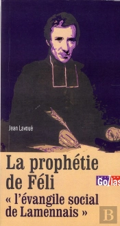 La Prophétie De Féli ; L'Évangile Social De Lamennais