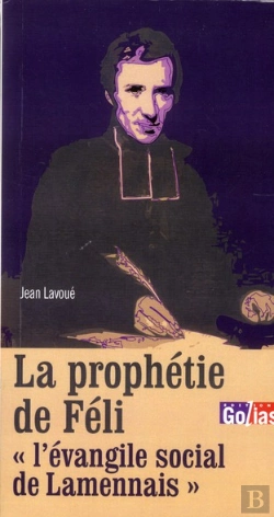 Bertrand.pt - La Prophétie De Féli ; L'Évangile Social De Lamennais