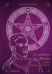 La Prophétie De La Terre Des Mondes Tome 3 ; La Bataille Des Peuples