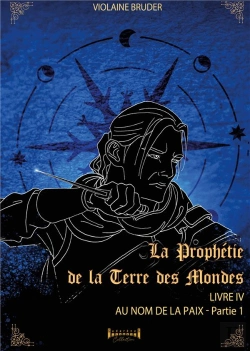 Bertrand.pt - La Prophétie De La Terre Des Mondes - Tome 4 : Au Nom De La Paix