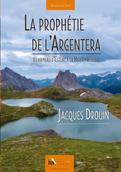 Bertrand.pt - La Prophétie De L'Argentera : Du Hameau D'Estenc À La Haute-Vésubie