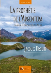 La Prophétie De L'Argentera                  : Du Hameau D'Estenc À La Haute-Vésubie