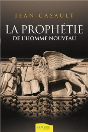 La Prophetie De L'Homme Nouveau