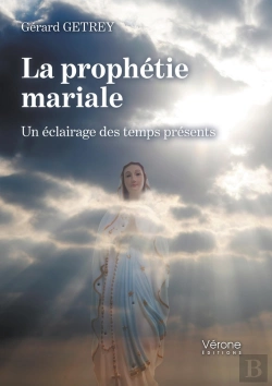 Bertrand.pt - La Prophetie Mariale - Un Eclairage Des Temps Presents