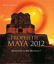 La Prophetie Maya Pour 2012