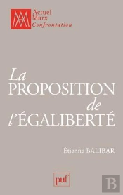 La Proposition De L'Égaliberté : Essais Politiques 1989-2009