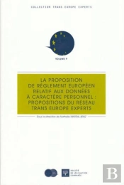 La Proposition De Règlement Européen Relatif Aux Données À Caractere Personnel : Propositions Du Réseau Trans Europe Experts Tome 9