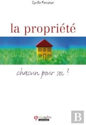 La Propriété ; Chacun Pour Soi ?