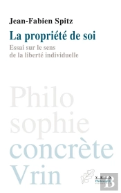 La Propriété De Soi ; Essai Sur Le Sens De La Liberté Individuelle