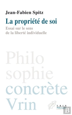 Bertrand.pt - La Propriété De Soi ; Essai Sur Le Sens De La Liberté Individuelle