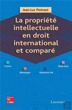 Bertrand.pt - La Propriété Intellectuelle En Droit International Et Comparé ; France, Allemagne, Royaume-Uni, États-Unis