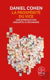 La Prospérité Du Vice ; Une Introduction (Inquiète) À L'Économie