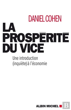 Bertrand.pt - La Prospérité Du Vice ; Une Introduction (Inquiète) À L'Économie