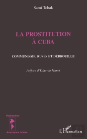 La Prostitution A Cuba : Communisme, Ruses Et Débrouille