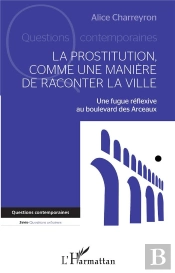 La Prostitution Comme Une Manière De Raconter La Ville : Une Fugue Réflexive Au Boulevard Des Arceaux