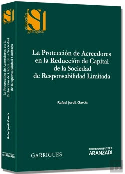 Bertrand.pt - La Protección De Acreedores En La Reducción De Capital De La Sociedad De Responsabilidad Limitada