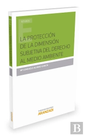 La Protección De La Dimensión Subjetiva Del Derecho Al Medio Ambiente