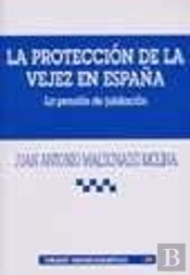 La Protección De La Vejez En España . La Pensión De Jubilación