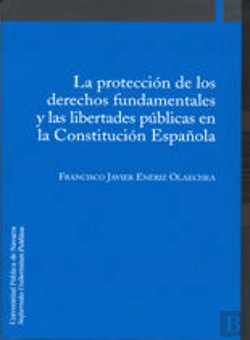 Bertrand.pt - La Protección De Los Derechos Fundamentales Y Las Libertades Públicas En La Constitución Española