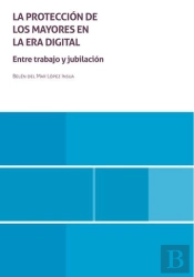 La Proteccion De Los Mayores En La Era Digital. Entre Trabaj