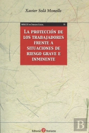 La Protección De Los Trabajadores Frente A Situaciones De Riesgo Grave E Inminente