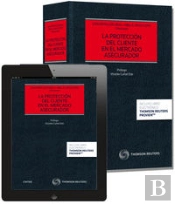 La Protección Del Cliente En El Mercado Asegurador (Papel + E-Book)