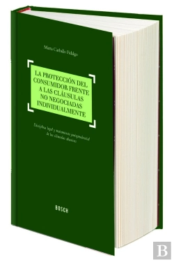 Bertrand.pt - La Protección Del Consumidor Frente A Las Cláusulas No Negociadas Individualmente