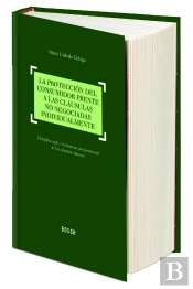 La Protección Del Consumidor Frente A Las Cláusulas No Negociadas Individualmente