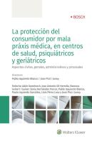 La Protección Del Consumidor Por Mala Práxis Médica, En Centros De Salud, Psiquiátricos Y Geriátrico